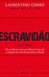 Escravido  Volume II: Da corrida do ouro em Minas Gerais at a chegada da corte de dom Joo ao Brasil