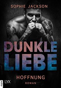 Dunkle Liebe - Hoffnung (Dunkle-Liebe-Reihe 2) (German Edition)