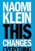 Naomi Klein: This Changes Everything: Capitalism vs. the Climate