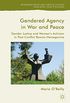 Gendered Agency in War and Peace: Gender Justice and Women