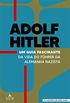 Adolf Hitler: Um guia fascinante da vida do fhrer da Alemanha nazista (Histria em uma hora)