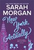 New York, Actually: A Romance Novel