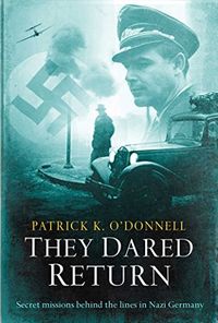 They Dared Return: An extraordinary true story of revenge and courage in Nazi Germany (English Edition)