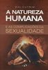 A Natureza Humana e as Complicaes da Sexualidade