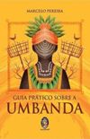 Guia Prtico Sobre a Umbanda
