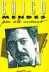 Chico Mendes por ele mesmo