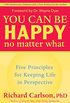 You Can Be Happy No Matter What (English Edition)