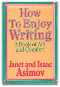 How to Enjoy Writing: A Book of Aid and Comfort