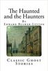 The Haunted and the Haunters