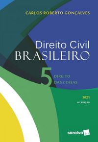 Direito Civil Brasileiro: Direito das Coisas