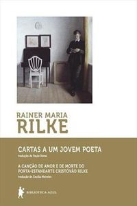Cartas a um Jovem Poeta / Cano de Amor e Morte do Porta Estandarte Cristovo Rilke