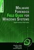 Malware Forensics Field Guide for Windows Systems: Digital Forensics Field Guides (English Edition)