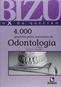 Bizu de Odontologia. 4000 Questes Selecionadas Para Concursos