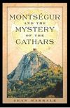 Montsgur and the Mistery of the Cathars
