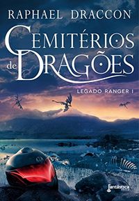 Cemitrios de Drages (Legado Ranger Livro 1)