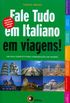 FALE TUDO EM ITALIANO EM VIAGENS! (COM CD AUDIO)