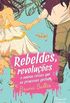 Rebeldes, revolues e outras coisas que as princesas gostam