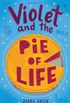 Violet and the Pie of Life