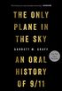 The Only Plane in the Sky: An Oral History of 9/11 (English Edition)