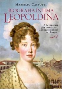 A Biografia ntima de Leopoldina