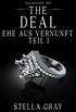 The Deal  Ehe aus Vernunft, Teil 1 (Das Arranged Trio) (German Edition)