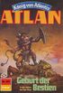 Atlan 479: Geburt der Bestien: Atlan-Zyklus "Knig von Atlantis" (Atlan classics) (German Edition)