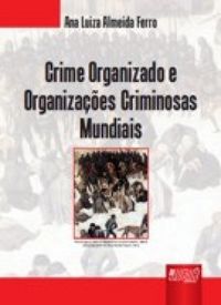 Crime Organizado e Organizaes Criminosas Mundiais