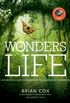 Wonders of Life: Exploring the Most Extraordinary Phenomenon in the Universe (Wonders Series) (English Edition)