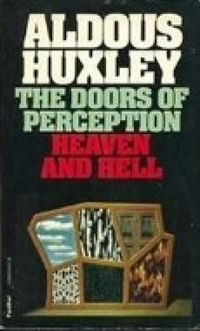 The Doors of Perception and Heaven And Hell
