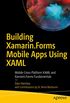 Building Xamarin.Forms Mobile Apps Using XAML: Mobile Cross-Platform XAML and Xamarin.Forms Fundamentals (English Edition)