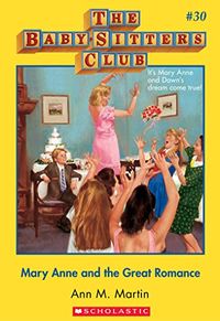 The Baby-Sitters Club #30: Mary Anne and the Great Romance (Baby-sitters Club (1986-1999)) (English Edition)