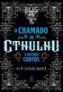 O chamado de Cthulhu e outros contos (Clssicos da literatura mundial)