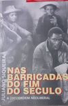 Nas Barricadas Do Fim Do Seculo: A (Des)Ordem Neoliberal (Portuguese Edition)
