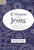5 minutos com Jesus: Inspirao para sua caminhada diria com o Salvador