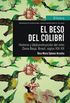 El beso del colibr: Historia y (de)construccin del mito Dona Beija. Brasil, siglos XIX-XX