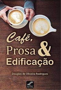 Caf, Prosa & Edificao