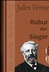 Robur der Sieger: Die Verne-Reihe Nr. 31 (Jules-Verne-Reihe) (German Edition)