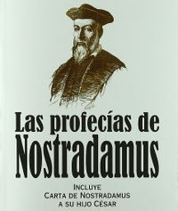 Las profecas de Nostradamus: Incluye carta de Nostradamus a su hijo Csar