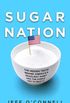 Sugar Nation: The Hidden Truth Behind America