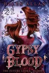Gypsy Blood: The future looks... bloody (The Gypsy Blood Series Book 3) (English Edition)