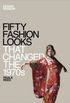 Fifty Fashion Looks that Changed the 1970
