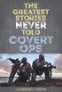 The Greatest Stories Never Told: Covert Ops (English Edition)