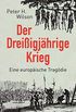 Der Dreiigjhrige Krieg: Eine europische Tragdie (German Edition)