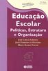 Educao Escolar: Polticas, Estrutura e Organizao