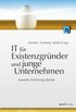 IT fr Existenzgrnder und junge Unternehmen: Auswahl, Einfhrung, Betrieb (German Edition)