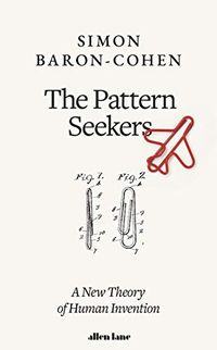 The Pattern Seekers: A New Theory of Human Invention (English Edition)