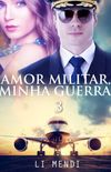 Amor Militar, Minha Guerra 3