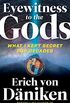 Eyewitness to the Gods: What I Kept Secret for Decades (English Edition)