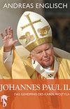 Johannes Paul II.: Das Geheimnis des Karol Wojtyla (German Edition)