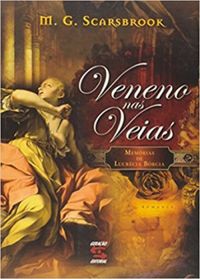 Veneno Nas Veias - Memrias de Lucrcia Brgia